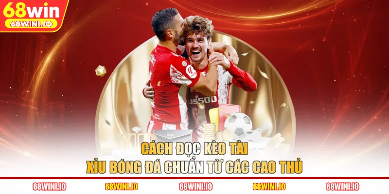 Cách Đọc Kèo Tài Xỉu Bóng Đá Chuẩn Từ Các Cao Thủ