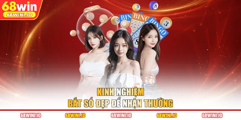Kinh nghiệm bắt số đẹp để nhận thưởng