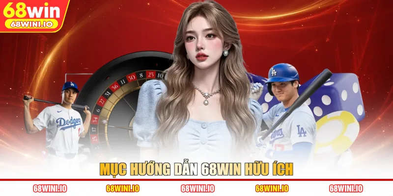 Mục hướng dẫn 68WIN hữu ích