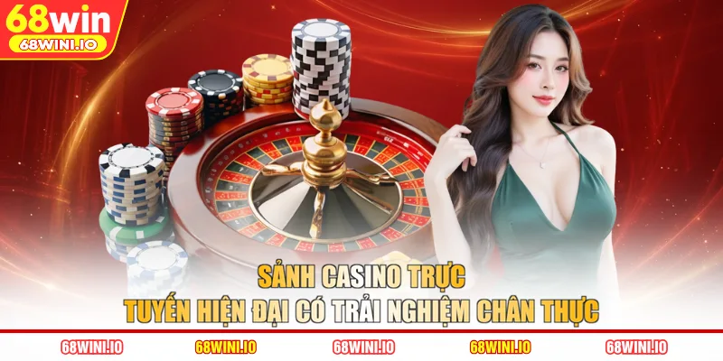 Sảnh casino trực tuyến hiện đại có trải nghiệm chân thực